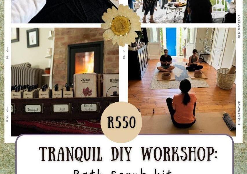 Tranquil Touch DIY Workshop, Parkhurst self-care event, women’s mindfulness workshop Johannesburg, essential oil bath scrub making, gentle yoga and meditation, high tea and bubbly, Joburg ETC