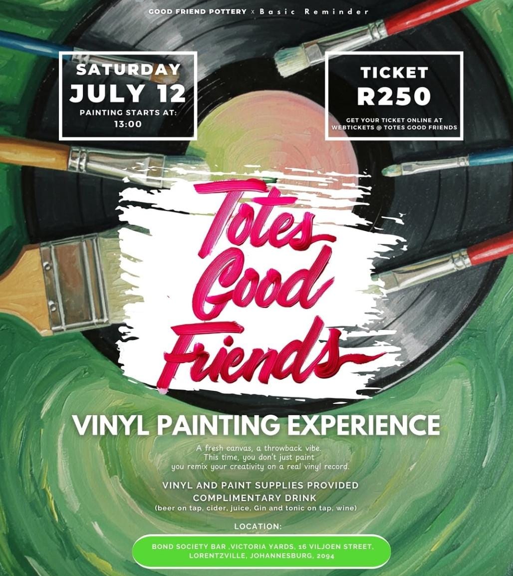 Totes Good Friends paint party, Victoria Yards art event, paint and sip Johannesburg, creative event Joburg, tote painting workshop, July 2025 Joburg events, vinyl painting experience, Basic Reminder event, Joburg lifestyle event, paint and socialise Joburg, Joburg ETC