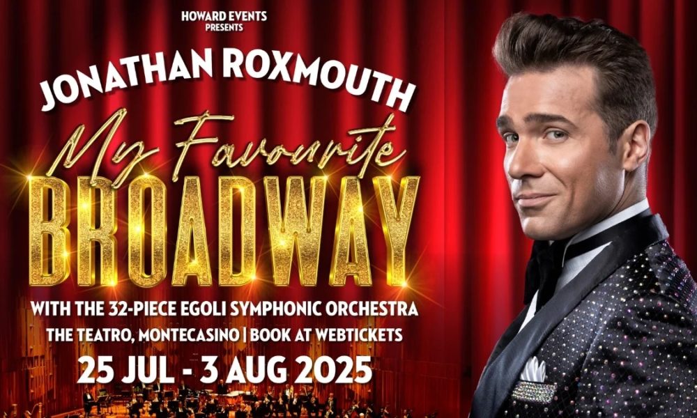 Jonathan Roxmouth Montecasino 2025, My Favourite Broadway concert, Teatro Johannesburg, Egoli Symphonic Orchestra, Broadway hits live SA, immersive theatre Johannesburg, Joburg ETC
