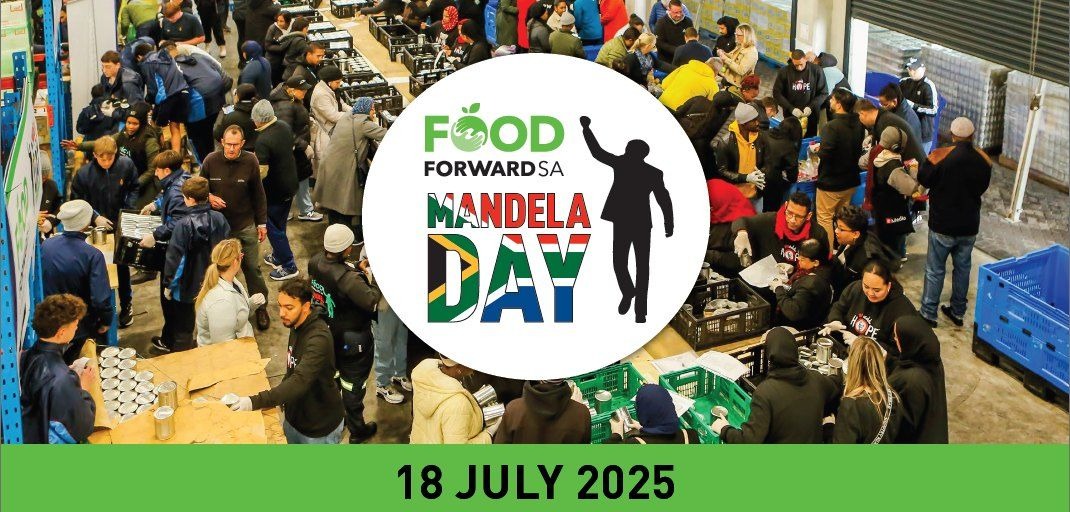 Mandela Day 2025, FoodForward SA Johannesburg, Mandela Day volunteering, 67 minutes for Mandela, pack food Joburg, Expo Centre Hall 10 event, Joburg July 2025 events, South African food security, Joburg ETC