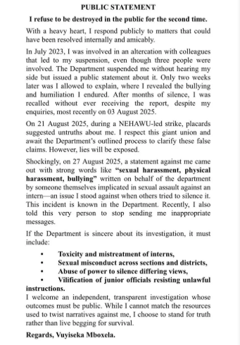 Eastern Cape Education Officials Suspended After Harassment Claims

Two senior officials from the Eastern Cape Department of Education are now on precautionary suspension following allegations of workplace bullying and harassment. The move comes amid growing pressure from staff and unions to address misconduct in the department.

Velani Mbiza-Gola, the media liaison for MEC Fundile Gade, and Vuyiseka Mboxela, the department’s Director of Communications, are both suspended pending the outcome of an independent internal investigation.

The department’s spokesperson, Malibongwe Mtima, said leadership condemns any form of harassment, including assault or intimidation of colleagues during working hours.

“This follows a media report implicating the two officials in misconduct,” Mtima said. “The department will not tolerate harassment. An independent team has been appointed to investigate, and disciplinary action will follow based on their findings.”

Union Protests and Staff Outcry

The suspension comes after a formal complaint against Mbiza-Gola, who allegedly manhandled the provincial education communications office assistant director. The complaint sparked a protest at the department’s Zwelitsha headquarters, where the National Education, Health and Allied Workers Union (Nehawu) called for immediate action.

Mtima confirmed the department has engaged with the union and plans to run intensive training programs on the prevention of harassment in the public service. This includes addressing physical, sexual, discriminatory, psychological, and retaliatory harassment.

Response From Mboxela

In a public statement, Mboxela said she was being unfairly targeted and referenced a previous suspension in 2023, where she was not given a chance to defend herself. She also accused the department of spreading false claims against her, including allegations of sexual harassment and bullying.

“If the investigation is sincere, it must also examine the treatment of interns, sexual misconduct across sections, abuse of power, and the vilification of junior officials who resist unlawful instructions,” Mboxela said.

The situation has stirred widespread debate on social media, with many calling for transparency and accountability in the Eastern Cape education system