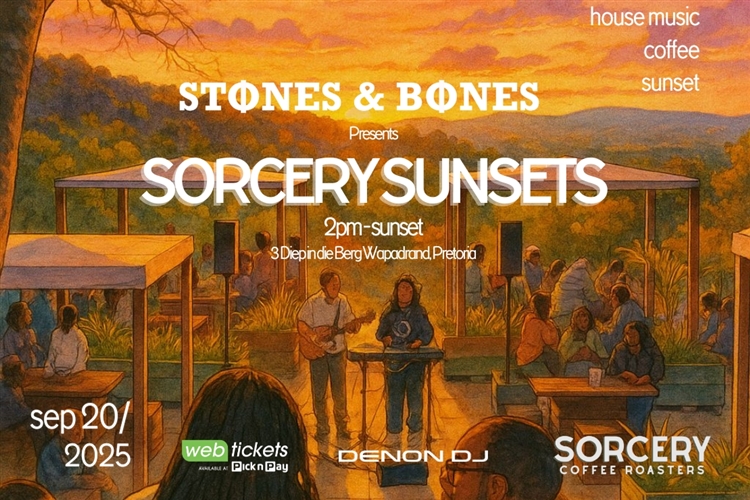 Sorcery Sunsets Pretoria, Stones and Bones live music, Pretoria coffee event, Sorcery Coffee Roasters, Pretoria sunsets music, September 2025 Pretoria events, Joburg ETC